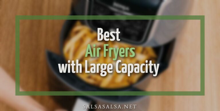 Best Air Fryers with Large Capacity