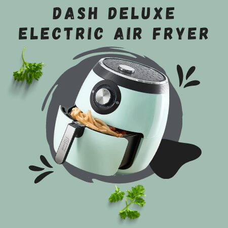 Dash Deluxe Electric Air Fryer